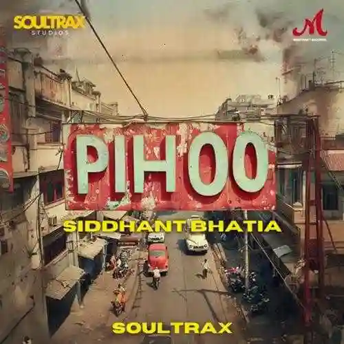 Pihoo - Siddhant Bhatia cover image