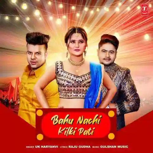 Bahu Nachi Kilki Pati - U.K. Haryanvi 2021 cover image