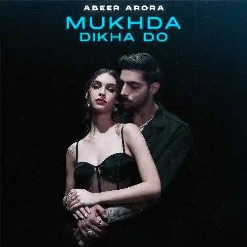 Mukhda Dikha Do - Abeer Arora 2022 cover image