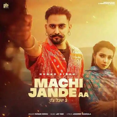 MACHI JANDE AA - Hunar Sidhu 2022 cover image