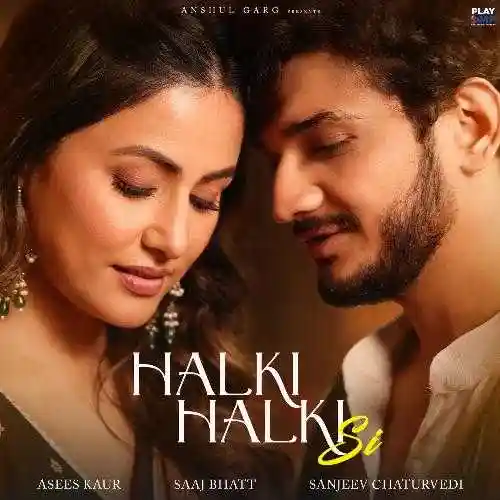 Halki Halki Si - Asees Kaur 2024 cover image