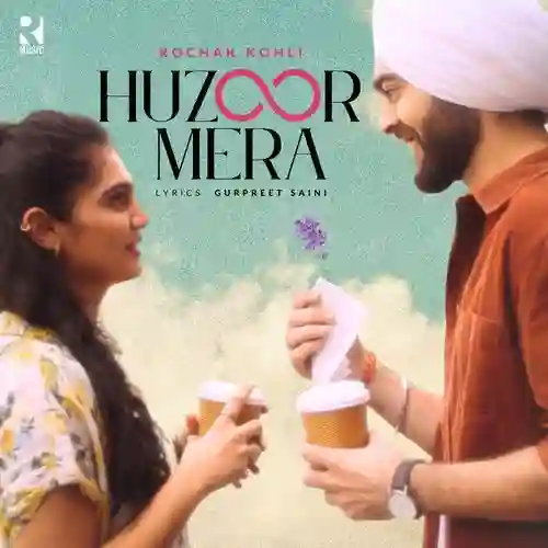 Huzoor Mera - Rochak Kohli 2025 cover image
