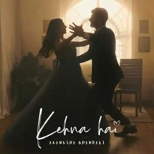 Kehna Hai - Akanksha Bhandari 2024 cover image