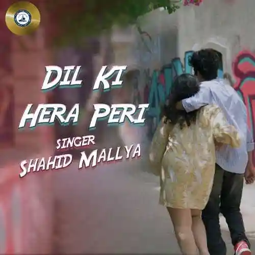 DIL KI HERA PHERI - Shahid Mallya 2023 cover image