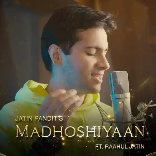 Madhoshiyaan - Jatin Pandit 2022 cover image