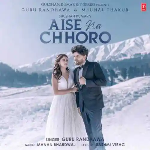 Aise Na Chhoro - Guru Randhawa 2021 cover image