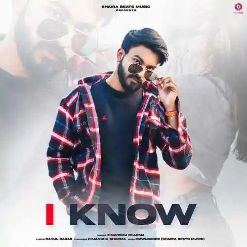 I Know - Himanshu Sharma 2022 cover image