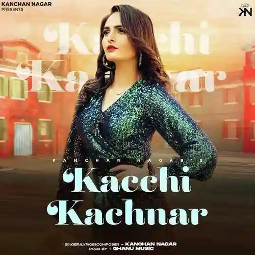 Kacchi Kachnar - Kanchan Nagar 2024 cover image