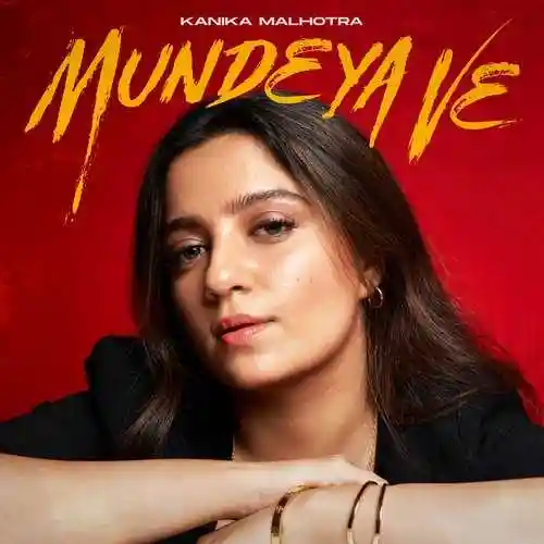 Mundeya Ve - Kanika Malhotra 2021 cover image