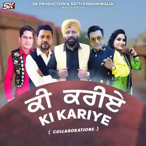 Ki Kariye - Satti Khokhewalia 2021 cover image