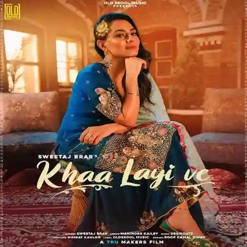 Khaa Layi Ve - Sweetaj Brar 2022 cover image