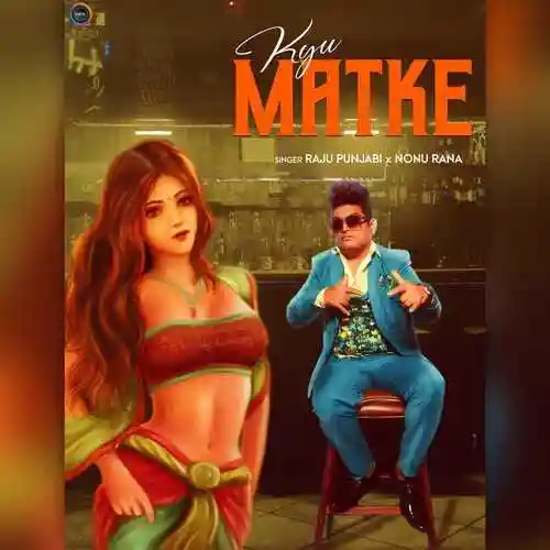 Kyu Matke - Raju Punjabi cover image