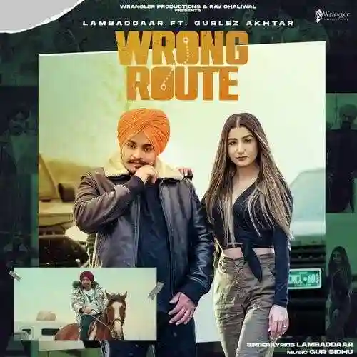 Wrong Route (feat. Gur Sidhu &amp; Gurlez Akhtar) - Lambaddaar cover image