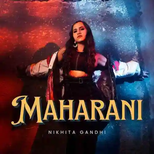 MAHARANI - Nikhita Gandhi 2022 cover image
