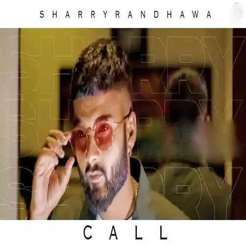 Call - Sharry Randhawa 2021 cover image