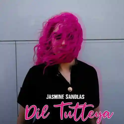 Dil Tutteya - Jasmine Sandlas 2022 cover image