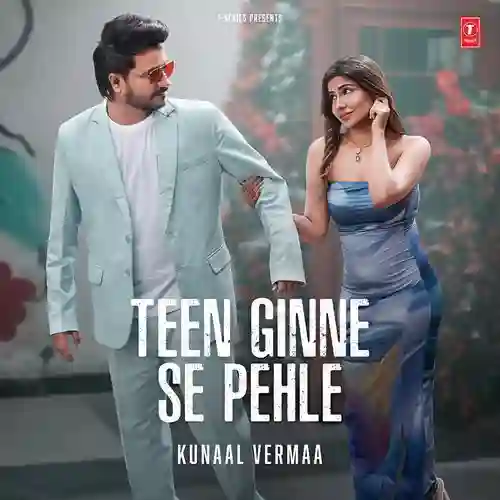 Teen Ginne Se Pehle - Kunaal Vermaa 2025 cover image
