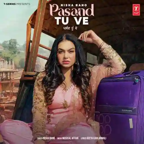 Pasand Tu Ve - Nisha Bano cover image