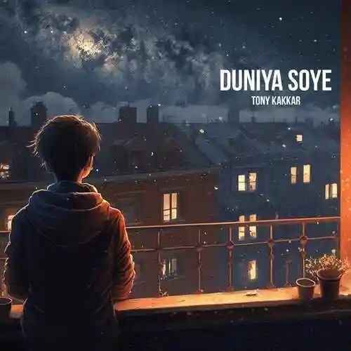 Duniya Soye - Tony Kakkar 2023 cover image