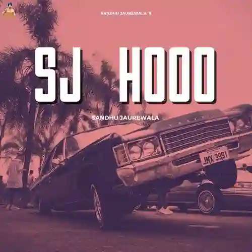 S J Hood - Sandhu Jaurewala 2024 cover image