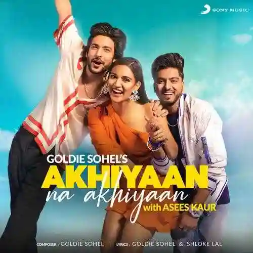 Akhiyaan Na Akhiyaan - Goldie Sohel 2022 cover image