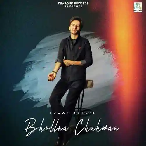 Bhullna Chahwan - Anmol Salh 2022 cover image