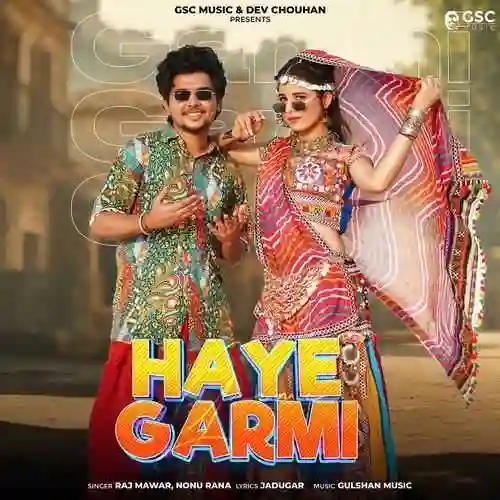 Haye Garmi (feat. Dev Chouhan And Khushi Baliyan) - Raj Mawar 2024 cover image
