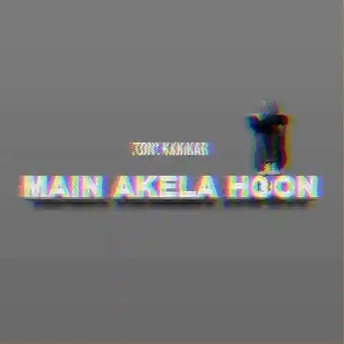 Main Akela Hoon - Tony Kakkar 2022 cover image