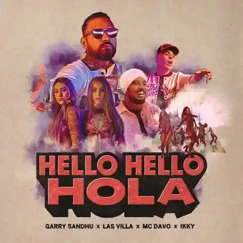 Hello Hello Hola (feat. Las Villa) - Garry Sandhu - Garry Sandhu cover image