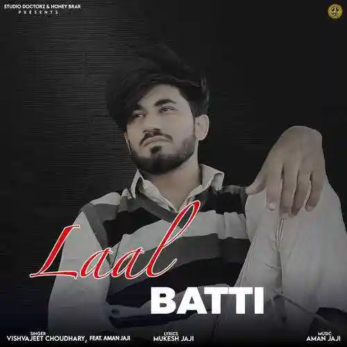 Laal Batti (feat. Aman Jaji) - Vishvajeet Choudhary 2024 cover image