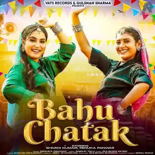 Bahu Chatak (feat. Shivani Kumari) - Renuka Panwar 2024 cover image