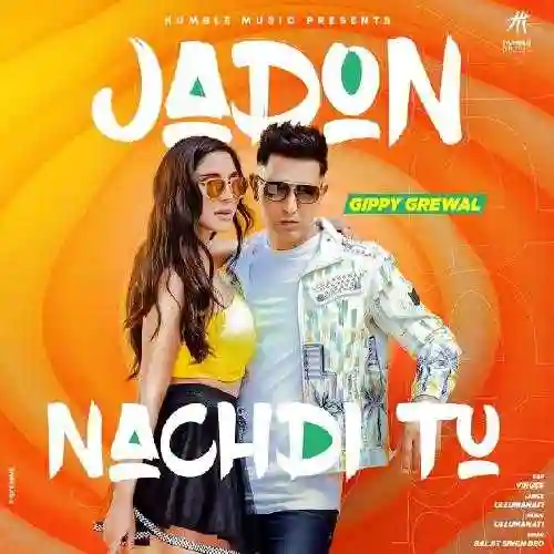 Jadon Nachdi Tu - Gippy Grewal 2021 cover image