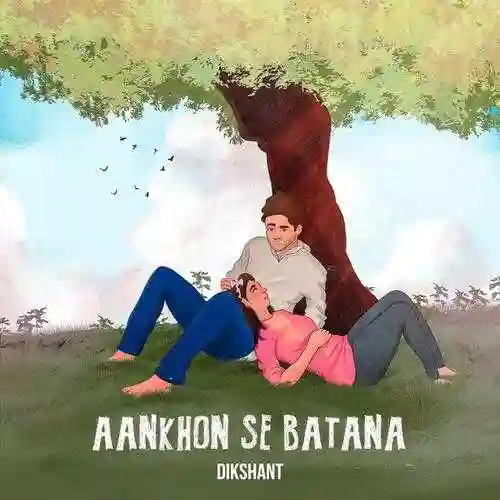 Aankhon Se Batana - Dikshant 2022 cover image