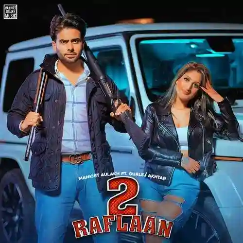 2 Raflaan (feat. Gurlej Akhtar) - Mankirt Aulakh 2021 cover image