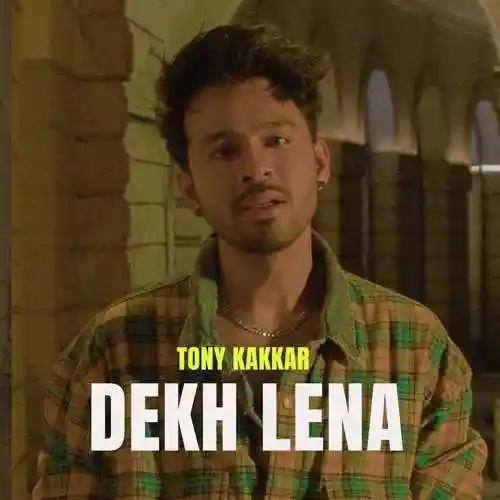 Dekh Lena - Tony Kakkar 2022 cover image