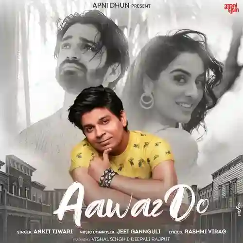 Aawaz Do - Ankit Tiwari 2025 cover image