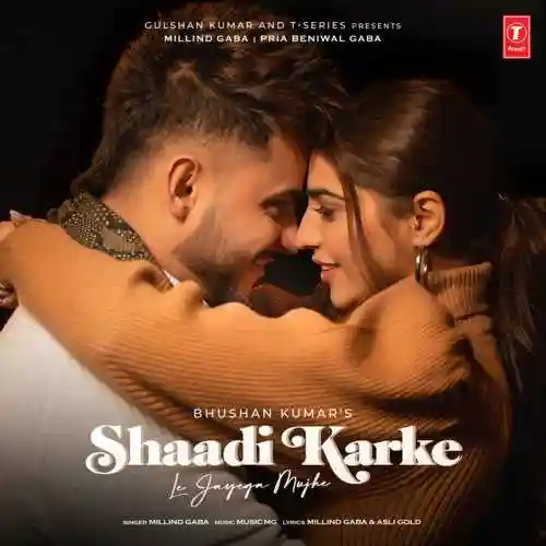 Shaadi Karke Le Jayega Mujhe - Millind Gaba 2022 cover image