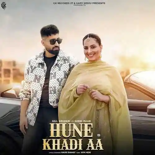 Hune Khadi Aa - Gill Gogoani 2024 cover image
