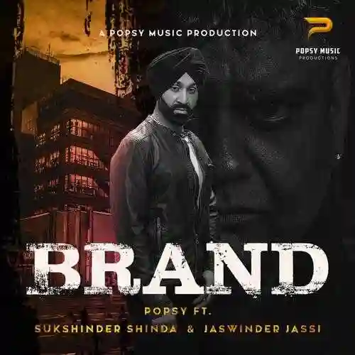BRAND (feat. Sukshinder Shinda And Jaswinder Jassi) - Popsy cover image