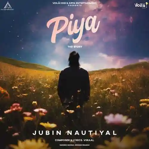 Piya - The Story - Jubin Nautiyal 2024 cover image