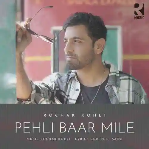 Pehli Baar Mile - Rochak Kohli 2022 cover image