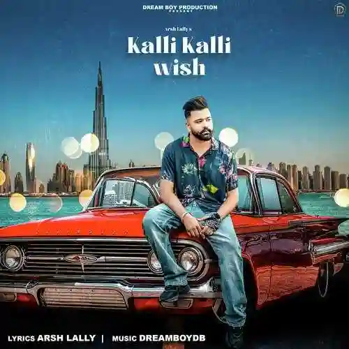 Kalli Kalli Wish - Arsh Lally 2021 cover image