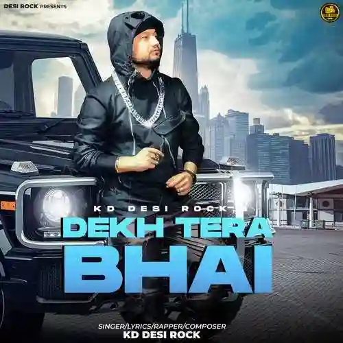 DEKH TERA BHAI - KD DESIROCK 2022 cover image