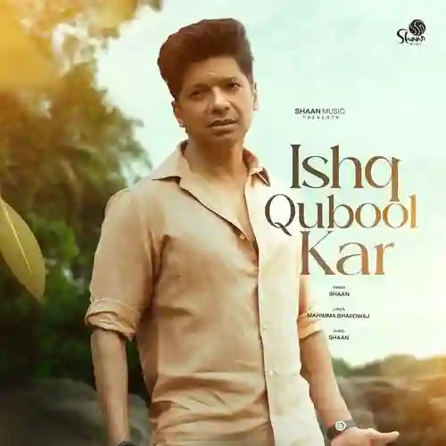 Ishq Qubool Kar - Shaan 2025 cover image