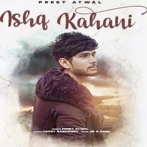 Ishq Kahani - PREET ATWAL 2021 cover image