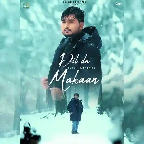 Dil Da Makaan - Adaab Kharoud 2022 cover image