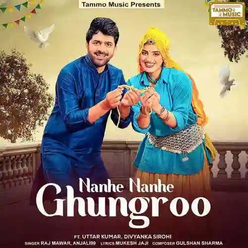 Nanhe Nanhe Ghungroo - Raj Mawar 2024 cover image
