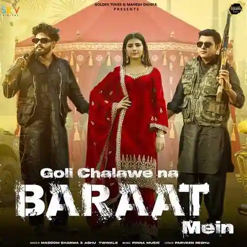 Goli Chalawe Na Baraat Mein - Masoom Sharma 2024 cover image