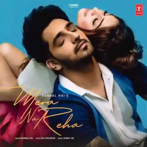 Mera Na Reha - Babbal Rai 2022 cover image