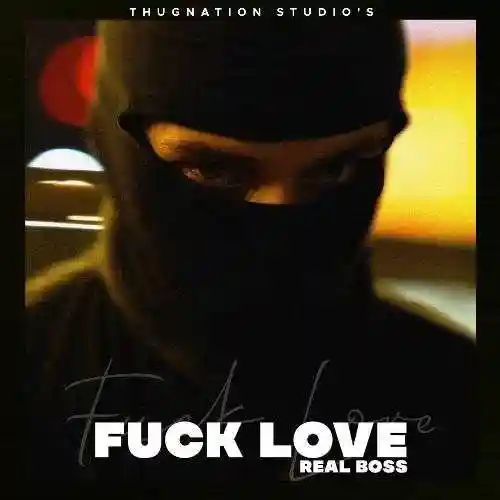 Fuck Love - Real Boss 2022 cover image